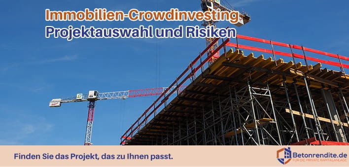 Immobilien-Crowdinvesting Teil 3: Projektauswahl und Risiken